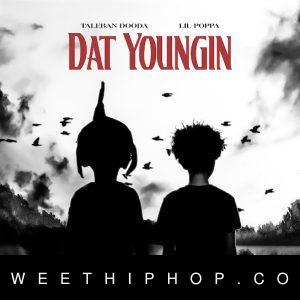 Taleban Dooda – Dat Youngin ft. Lil Poppa