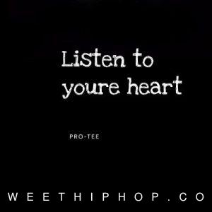 Pro-Tee – Listen to You're Heart