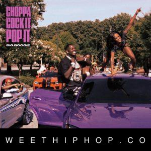 Big Boogie – Choppa, Cock It, Pop It